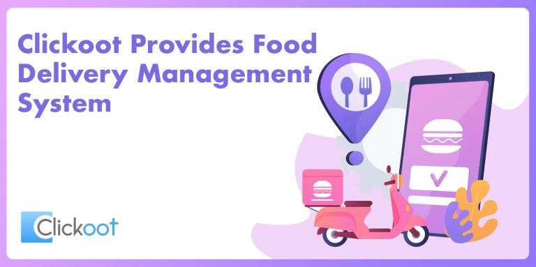 Clickoot Provides Food Delivery Management System