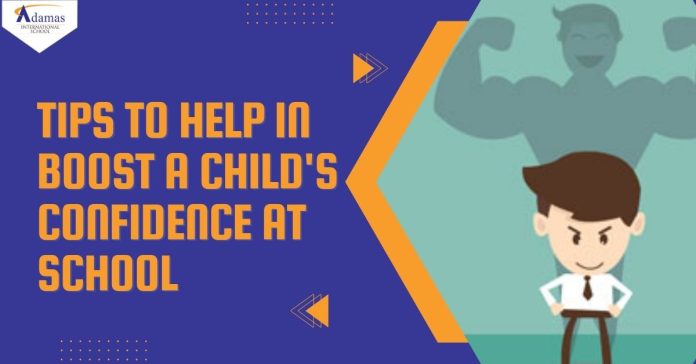 Tips To Help In Boost A Child's Confidence At School